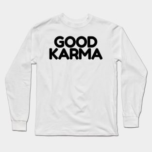 Good Karma Long Sleeve T-Shirt